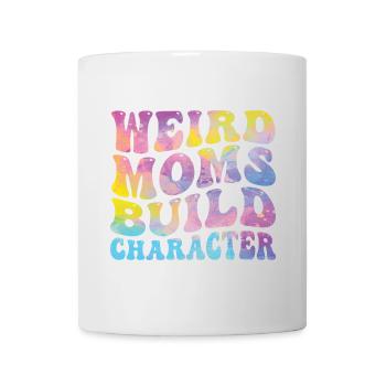 Weird Moms Build Character - Mug - white - Front