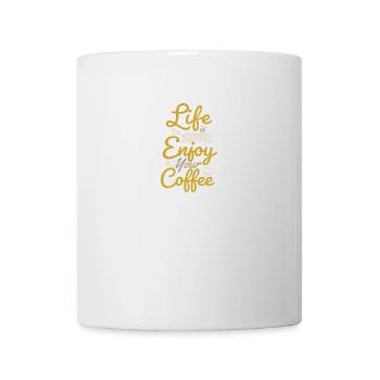 Life is short. Enjoy your - Mug - white - Front