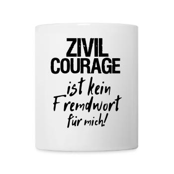 Zivilcourage Sprüche, Geschenk - Tasse - Weiß - Vorne