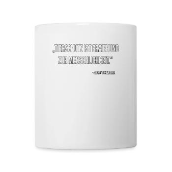 Tierschutz - Menschlichkeit - Zitat - Geschenkidee - Tasse - Weiß - Vorne