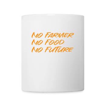 No Farmer No Food No Future - Tasse - Weiß - Vorne