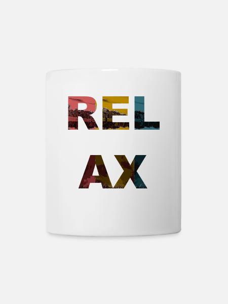 Relax / Sprüche / Trend - Tasse - Weiß