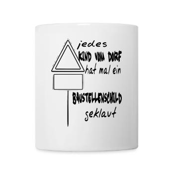 Jedes Kind vom Dorf / Humor / Sprüche / Trend - Tasse - Weiß - Vorne
