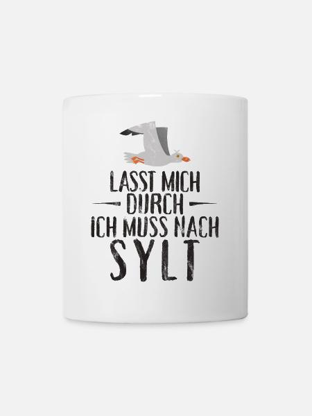Lasst mich durch ich muss nach Sylt Möwe - Tasse - Weiß
