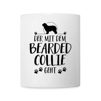 DER MIT DEM BEARDED COLLIE GEHT Spruch Wilsigns - Tasse - Weiß - Vorne