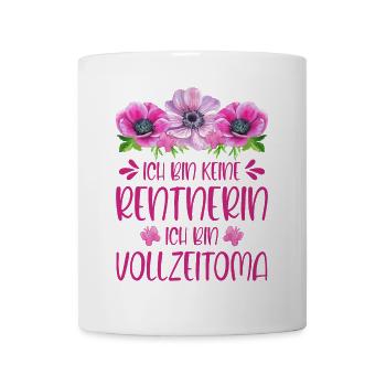 Oma - Ich bin keine Rentnerin Ich bin Vollzeitoma! - Tasse - Weiß - Vorne