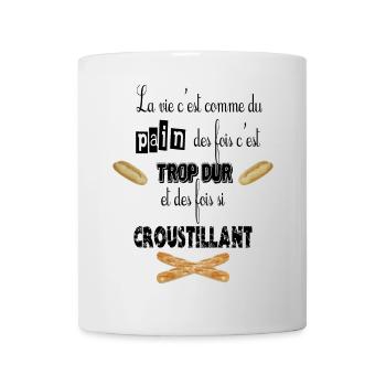 La vie c'est comme le pain - Mug blanc - blanc - Devant