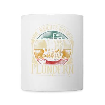 Mir Reichts Ich Geh Plündern Wikinger - Tasse - Weiß - Vorne