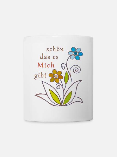 schön das es mich gibt, Blumen - Tasse - Weiß