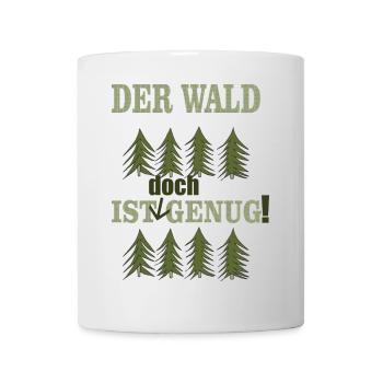 der wald ist doch genug - Tasse - Weiß - Vorne