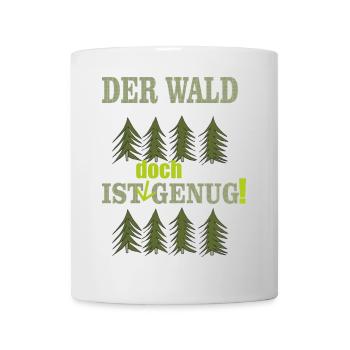 der wald ist doch genug - Tasse - Weiß - Vorne