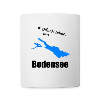 # Oifach schee, am Bodensee - Tasse - Weiß - Vorne