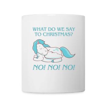 ! What do we say to christmas? No No No! - Mug - white - Front