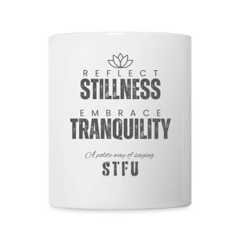 Reflect Stillness Embrace Tranquility - Mug - white - Front