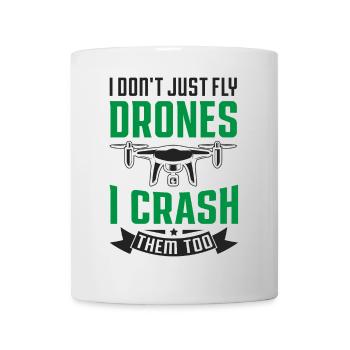Ich fliege nicht nur Drohnen, ich lasse sie auch abstürzen - Tasse - Weiß - Vorne