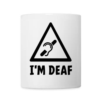 I'm deaf. Deaf, hard of hearing, deafness. - Mug - white - Front