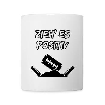 Zieh' es positiv - Tasse - Weiß - Vorne