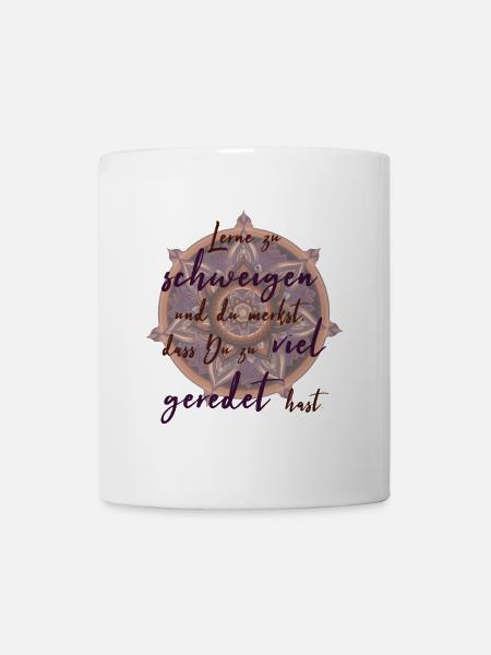 Lerne zu schweigen – Spirituelles Zitat Design - Tasse - Weiß