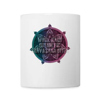 Work Hard Dream Big Shavasana Often - Mug - white - Front