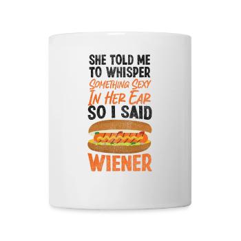 Hot Dog Adult She Told Me To - Tasse - Weiß - Vorne