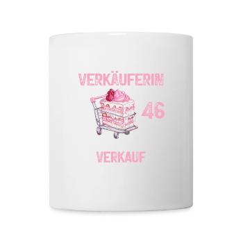 46 Geburtstag Verkäuferin Verkauf Verkaufen Spruch - Tasse - Weiß - Vorne