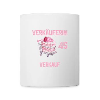 Verkäuferin 45 Geburtstag Verkaufen Verkauf Spruch - Tasse - Weiß - Vorne