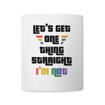 LGBTQ Pride Month - Let's Get One Thing Straight. - Mug - white - Front