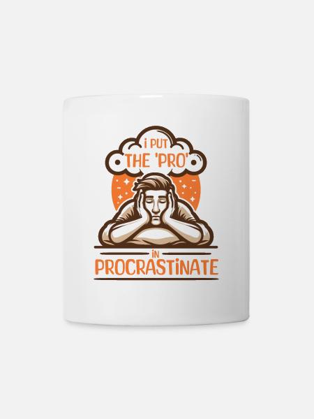 I Put The 'Pro' In Procrastinate, Funny - Mug - white