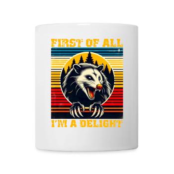 First Of All, I Am a Delight, Retro Opossum - Mug - white - Front
