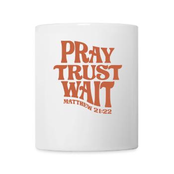 Priez Confiance Attendez Matthieu 21:22 Citation chrétienne - Mug blanc - blanc - Devant