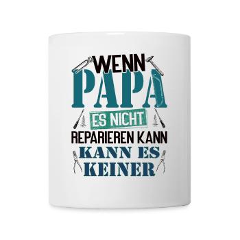 If daddy can't fix it, no one can - Mug - white - Front