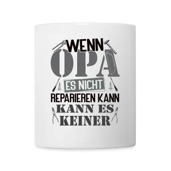 Wenn Opa es nicht reparieren kann, kann es keiner - Tasse - Weiß - Vorne