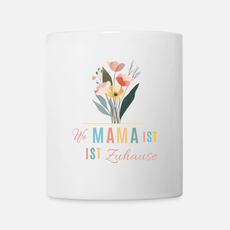 Mama ist Zuhause! Blumen, bunt, personalisierbar - Tasse - Weiß
