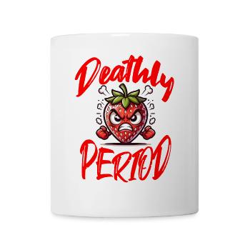 Deathly Periode Menstruation Erdbeerwoche Spaß - Tasse - Weiß - Vorne