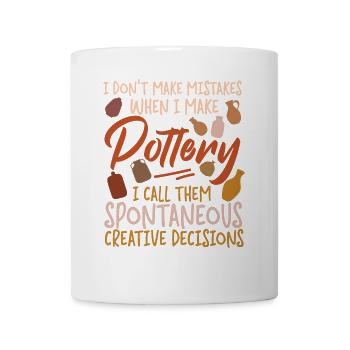 Pottery Ceramics Artist I Don't - Mug - white - Front