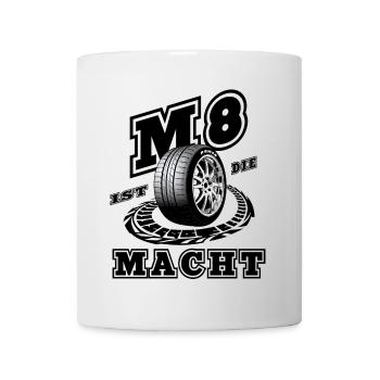 M8 Macht - Tasse - Weiß - Vorne