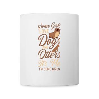 Otter Dog Some Girls Love Dogs And - Mug - white - Front