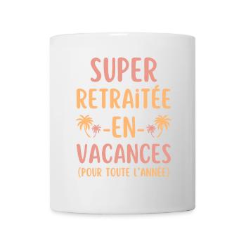 Super retraitée en vacances - Mug blanc - blanc - Devant