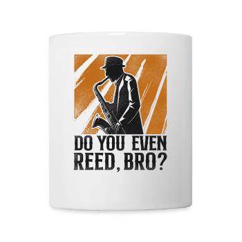 Saxophones Do You Even Reed, Bro? - Mug - white - Front