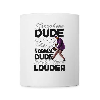 Saxophone Saxophone Dude Like A - Tasse - Weiß - Vorne