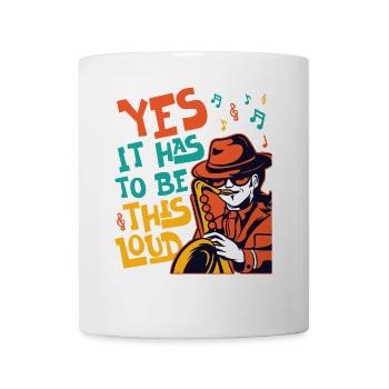 Saxophone Yes It Has To Be This - Tasse - Weiß - Vorne
