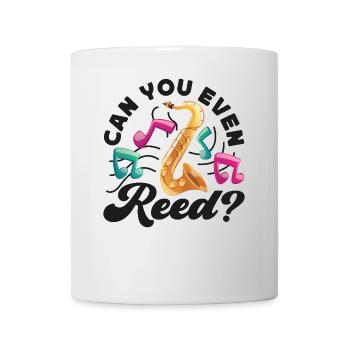 Saxophone Pun Can You Even Reed? - Tasse - Weiß - Vorne