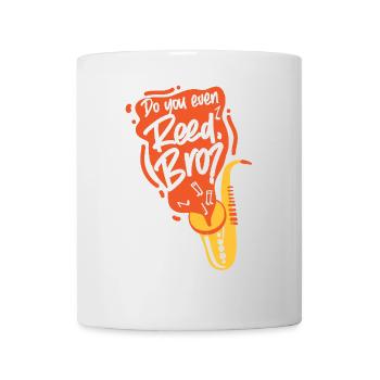 Saxophones Do You Even Reed, Bro? - Mug - white - Front