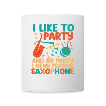 Saxophone I Like To Party And By - Mug - white - Front
