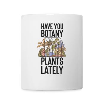Plant Lover Gardening Pun Have You - Mug - white - Front