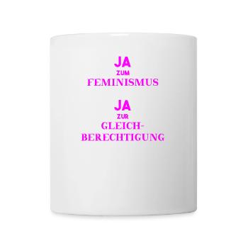 Ja zum Feminismus Ja zur Gleichberechtigung - Tasse - Weiß - Vorne