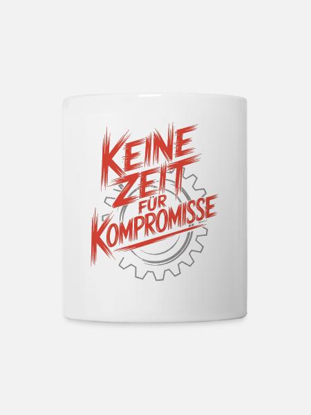 Keine Zeit fuer Kompromisse rot - Tasse - Weiß