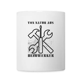 Von Natur aus Heimwerker – Werkzeug Design - Tasse - Weiß - Vorne
