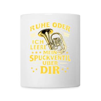 Tuba - Ruhe oder ich leere Spuckventil - Tubist - Tasse - Weiß - Vorne
