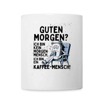 Kein Morgenmensch – Kaffee braucht Mensch - Tasse - Weiß - Vorne